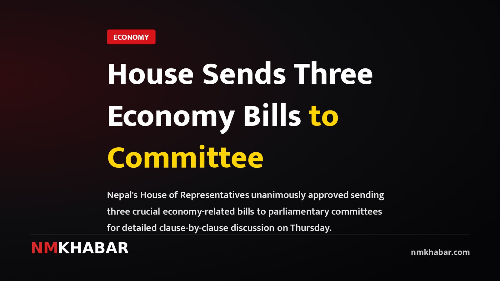 House Sends Three Economy Bills to Committee