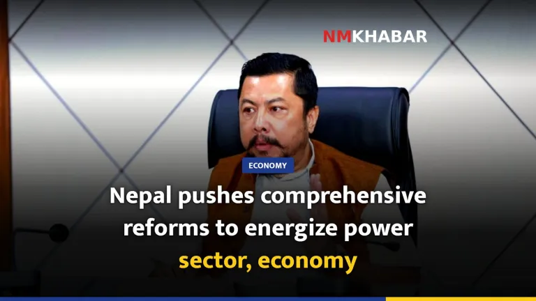 Nepal pushes comprehensive reforms to energize power sector, economy