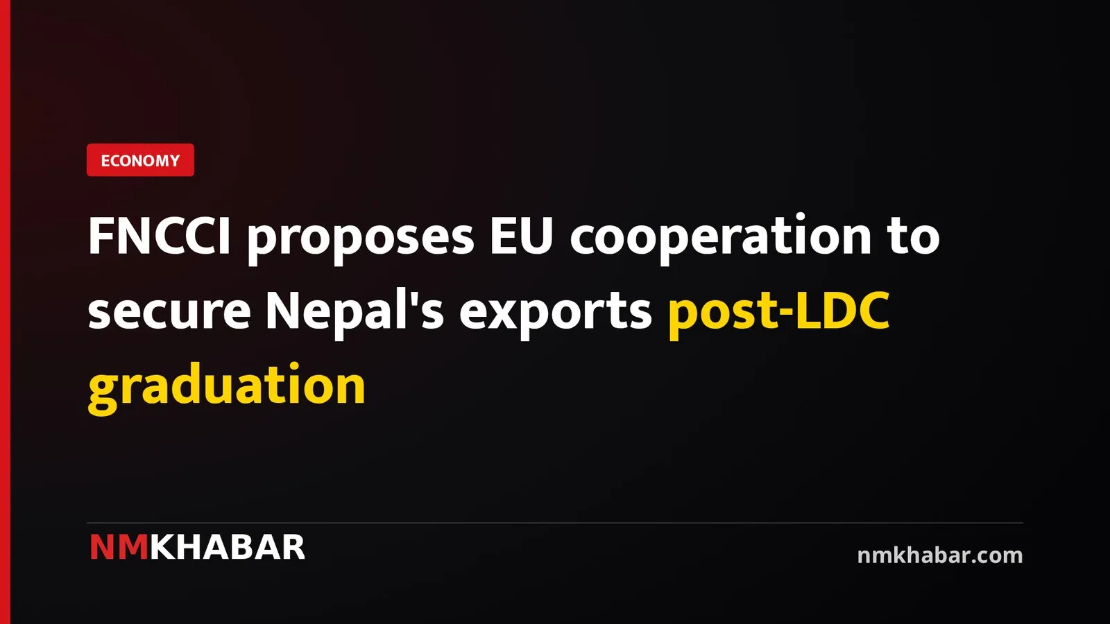 FNCCI proposes EU cooperation to secure Nepal's exports post-LDC graduation