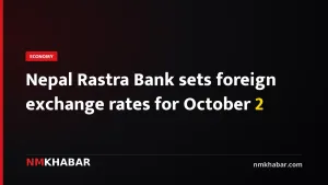 Nepal Rastra Bank sets foreign exchange rates for October 2