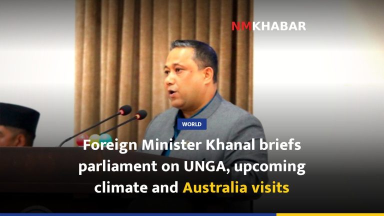 Foreign Minister Khanal briefs parliament on UNGA, upcoming climate and Australia visits