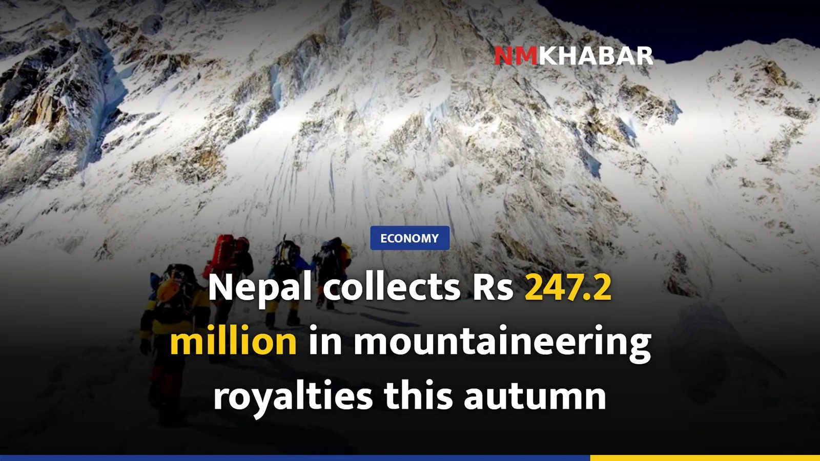 Nepal collects Rs 247.2 million in mountaineering royalties this autumn