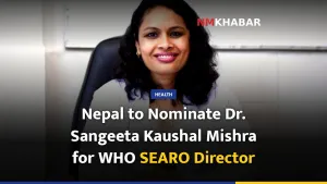 Nepal to Nominate Dr. Sangeeta Kaushal Mishra for WHO SEARO Director