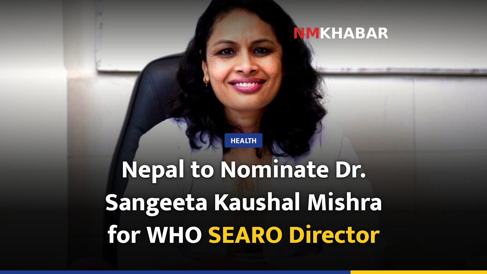 Nepal to Nominate Dr. Sangeeta Kaushal Mishra for WHO SEARO Director