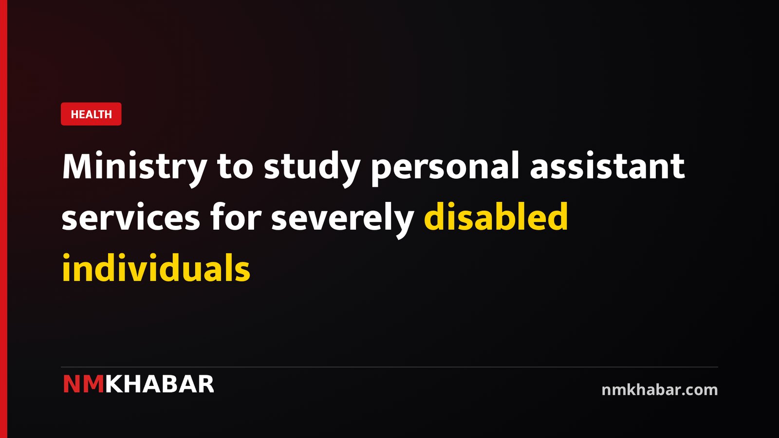 Ministry to study personal assistant services for severely disabled individuals