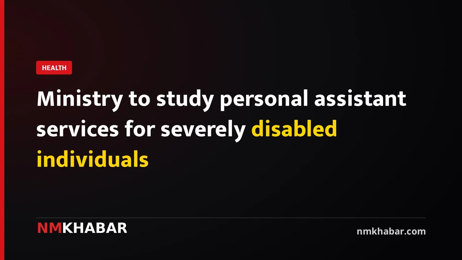 Ministry to study personal assistant services for severely disabled individuals