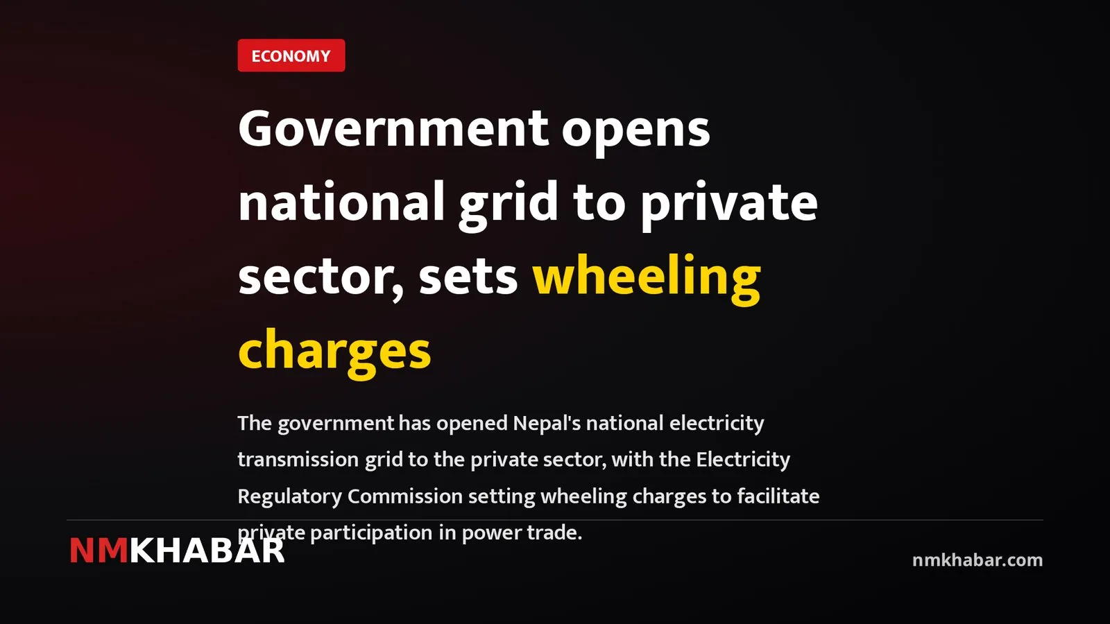 Government opens national grid to private sector, sets wheeling charges