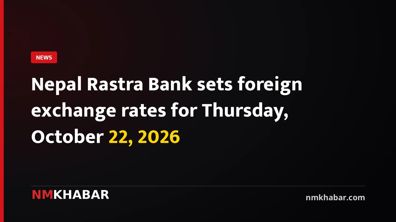 Nepal Rastra Bank sets foreign exchange rates for Thursday, October 22, 2026
