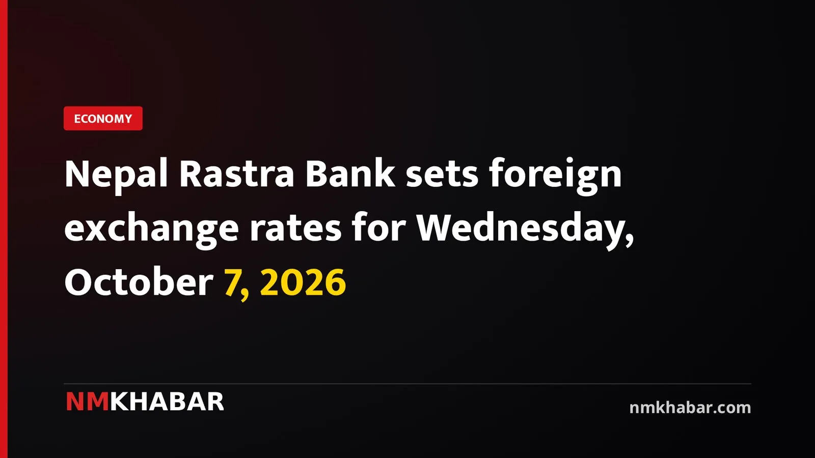 Nepal Rastra Bank sets foreign exchange rates for Wednesday, October 7, 2026