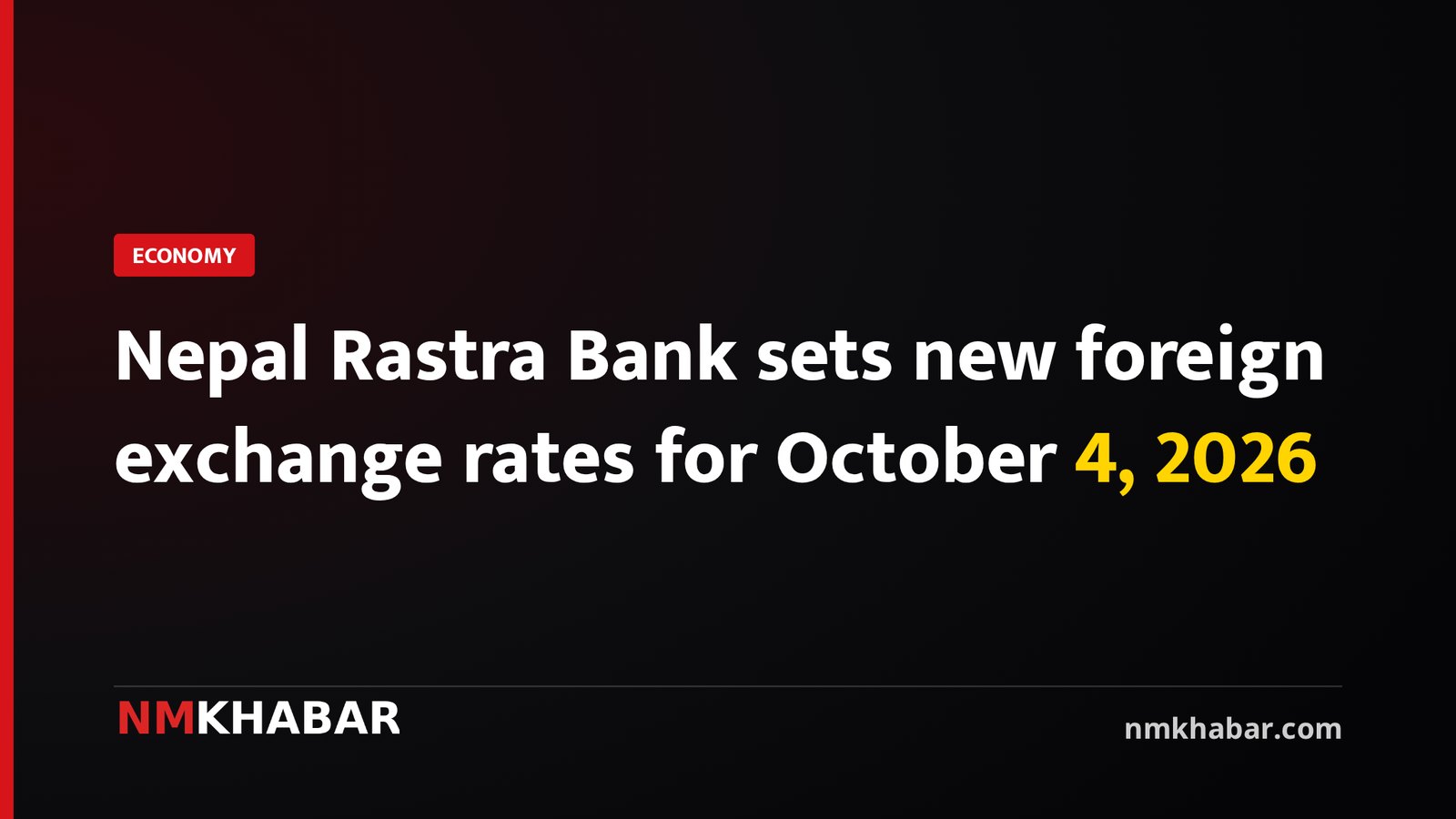 Nepal Rastra Bank sets new foreign exchange rates for October 4, 2026
