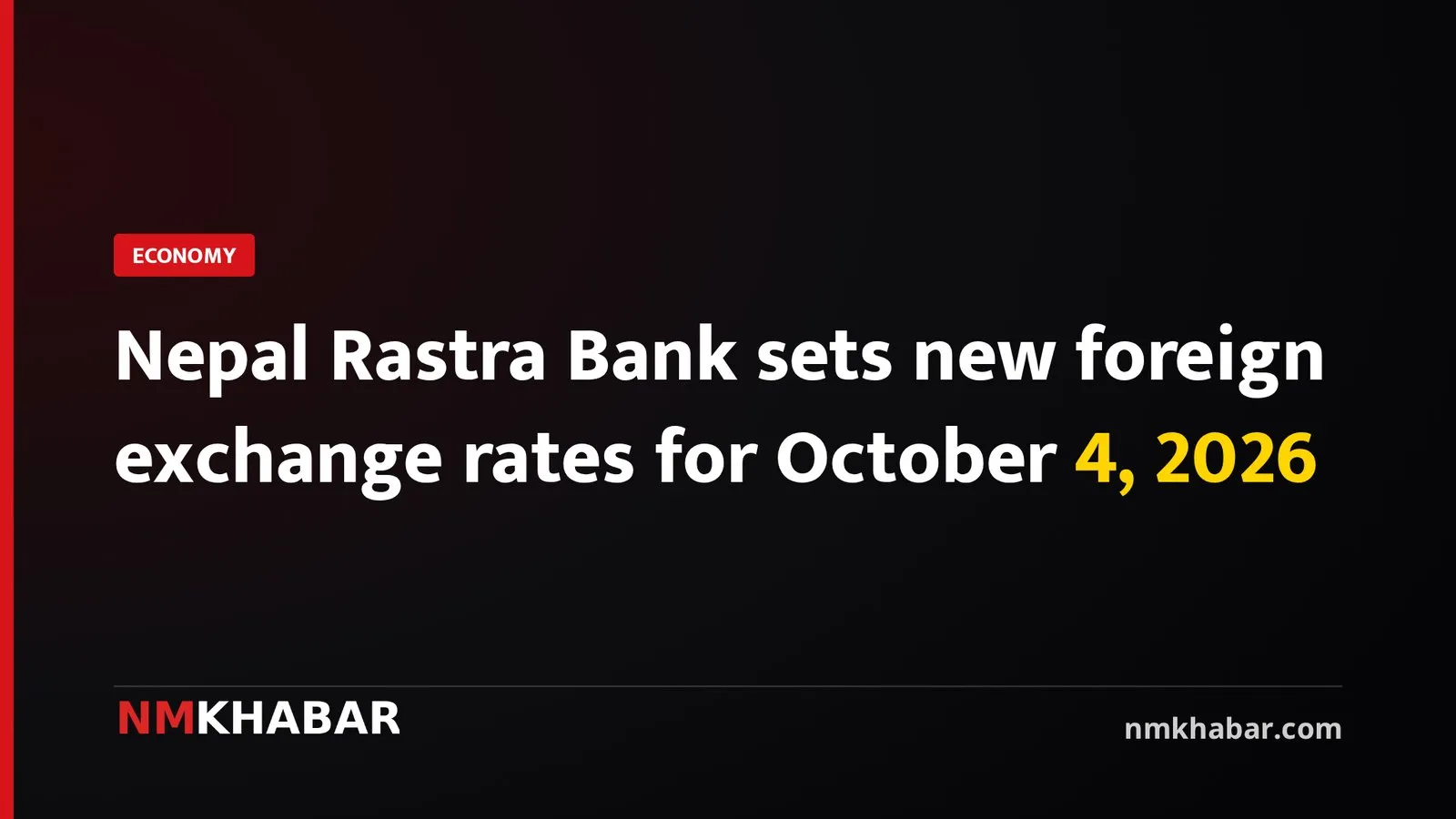 Nepal Rastra Bank sets new foreign exchange rates for October 4, 2026