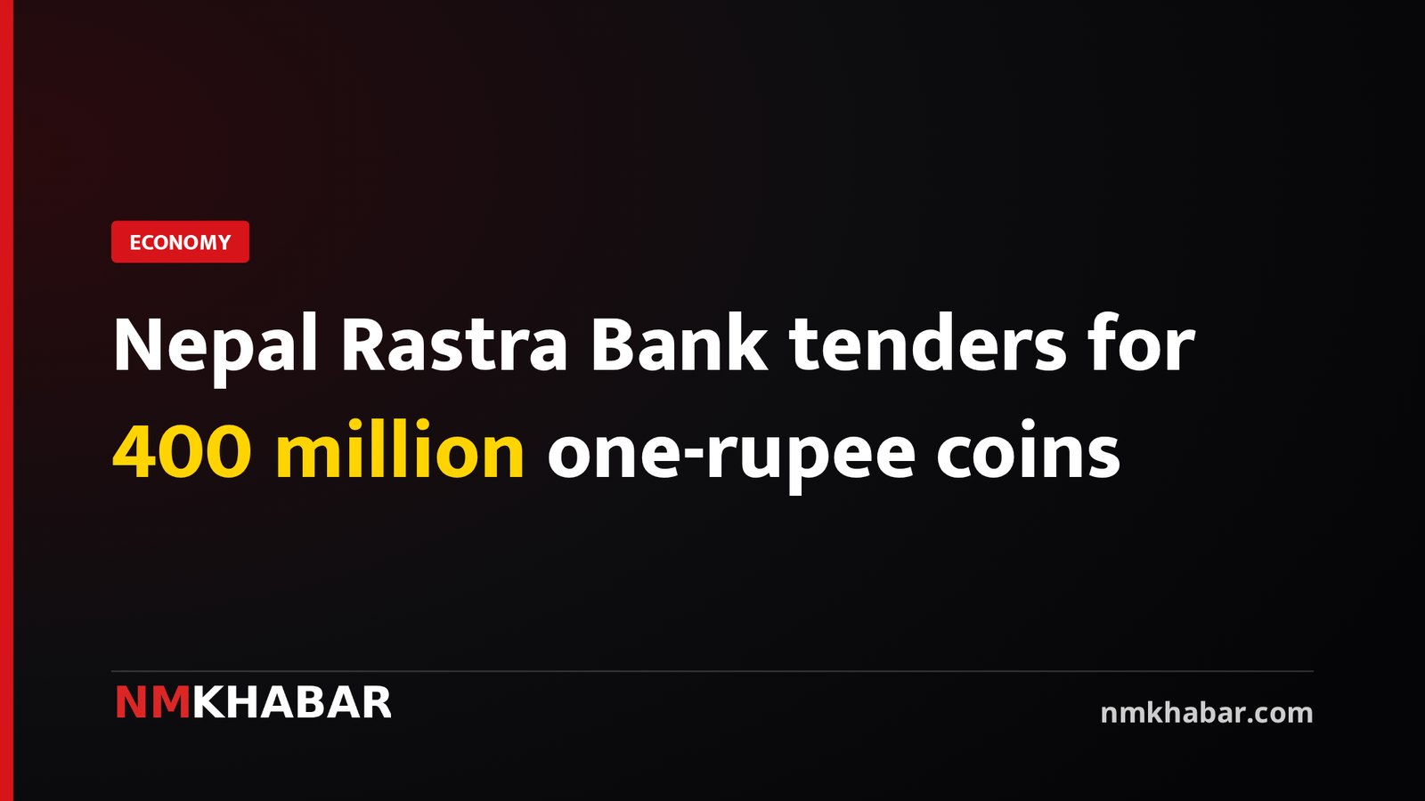 Nepal Rastra Bank tenders for 400 million one-rupee coins