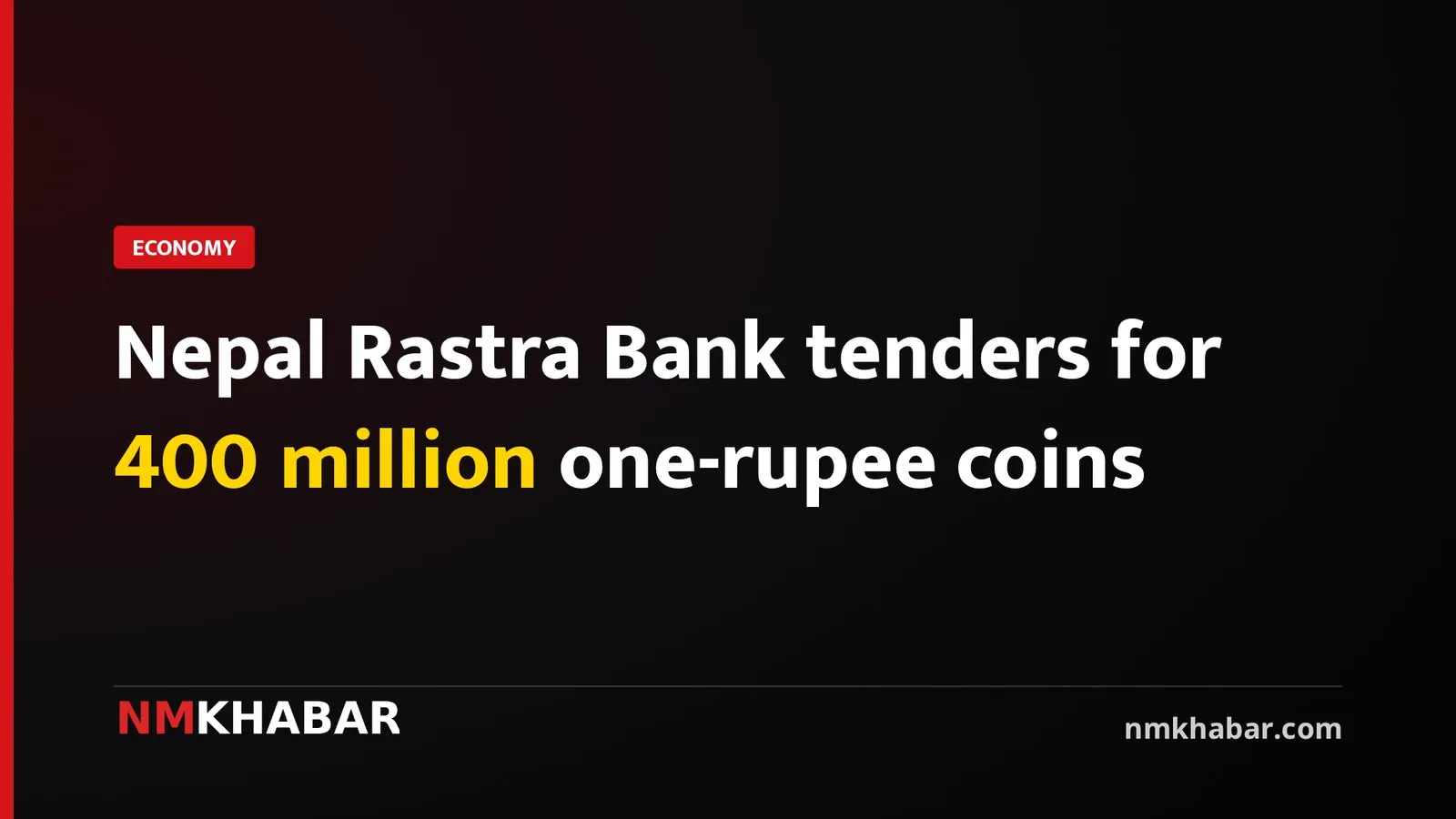 Nepal Rastra Bank tenders for 400 million one-rupee coins