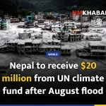 Nepal to receive $20 million from UN climate fund after August flood
