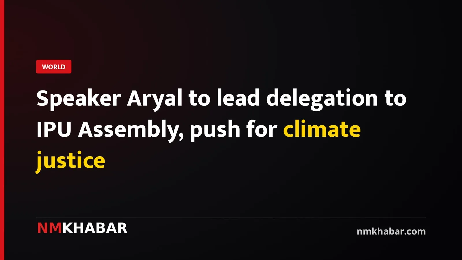 Speaker Aryal to lead delegation to IPU Assembly, push for climate justice