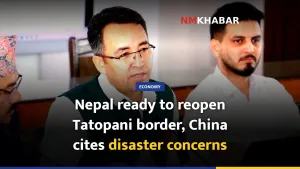 Nepal ready to reopen Tatopani border, China cites disaster concerns
