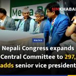 Nepali Congress expands Central Committee to 297, adds senior vice president
