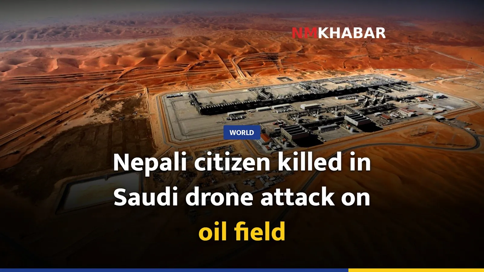Nepali citizen killed in Saudi drone attack on oil field