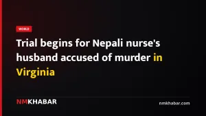Trial begins for Nepali nurse's husband accused of murder in Virginia