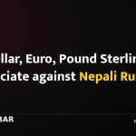 US dollar, Euro, Pound Sterling depreciate against Nepali Rupee