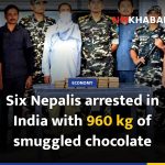 Six Nepalis arrested in India with 960 kg of smuggled chocolate