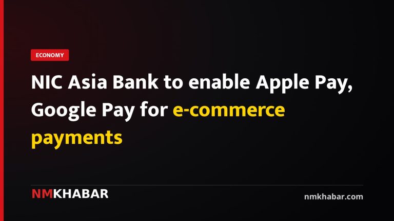 NIC Asia Bank to enable Apple Pay, Google Pay for e-commerce payments
