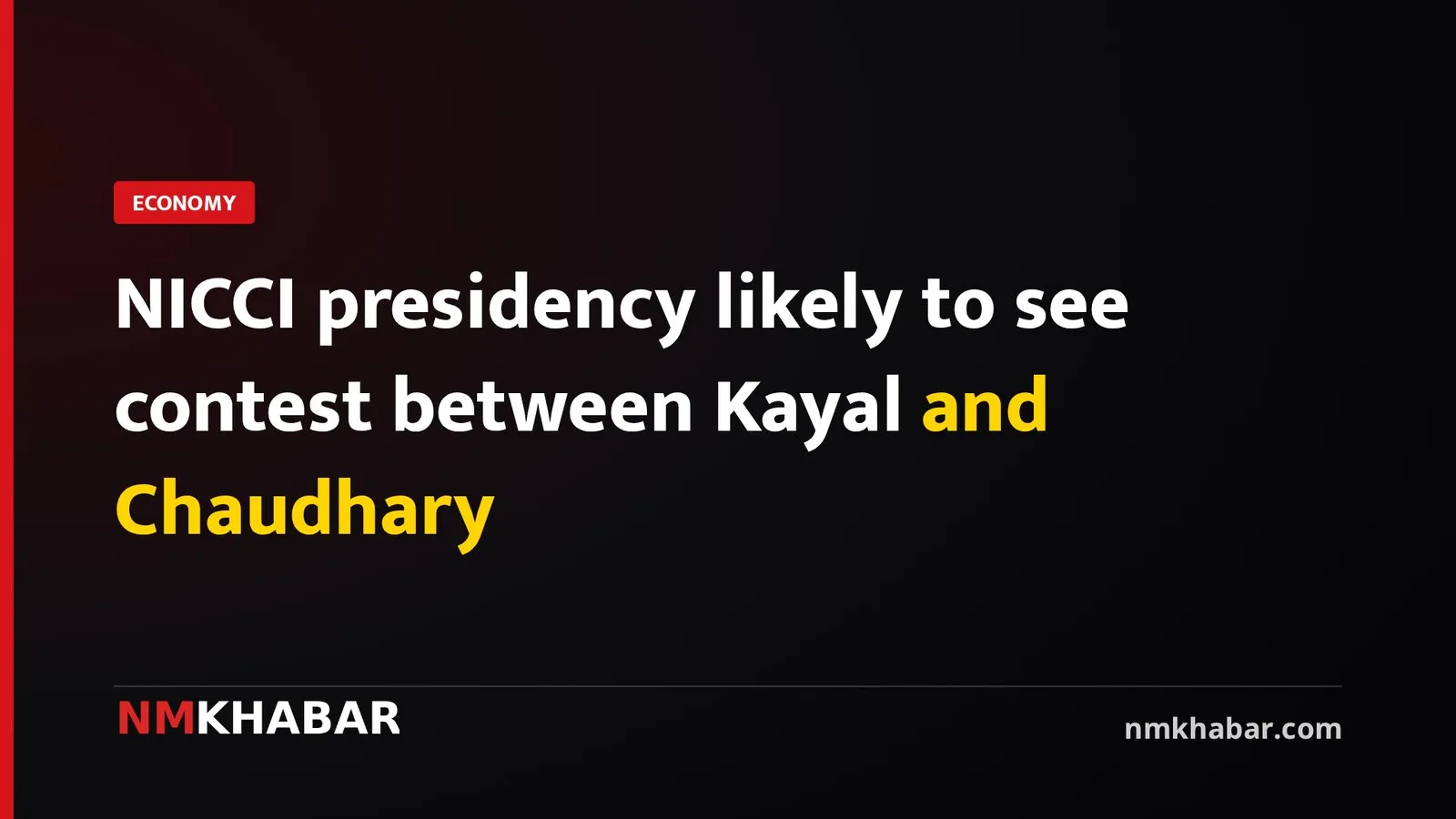 NICCI presidency likely to see contest between Kayal and Chaudhary