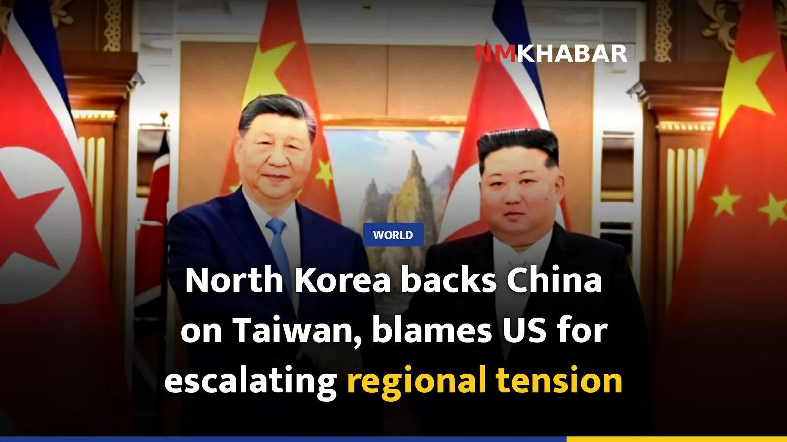 North Korea backs China on Taiwan, blames US for escalating regional tension
