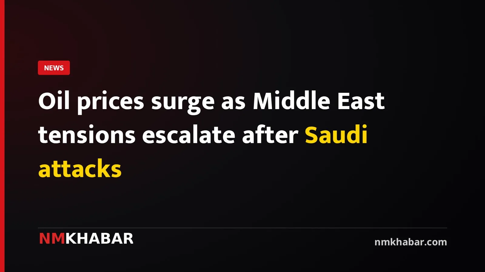 Oil prices surge as Middle East tensions escalate after Saudi attacks