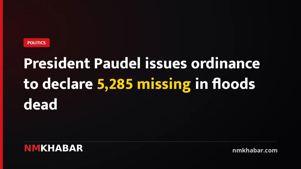President Paudel issues ordinance to declare 5,285 missing in floods dead