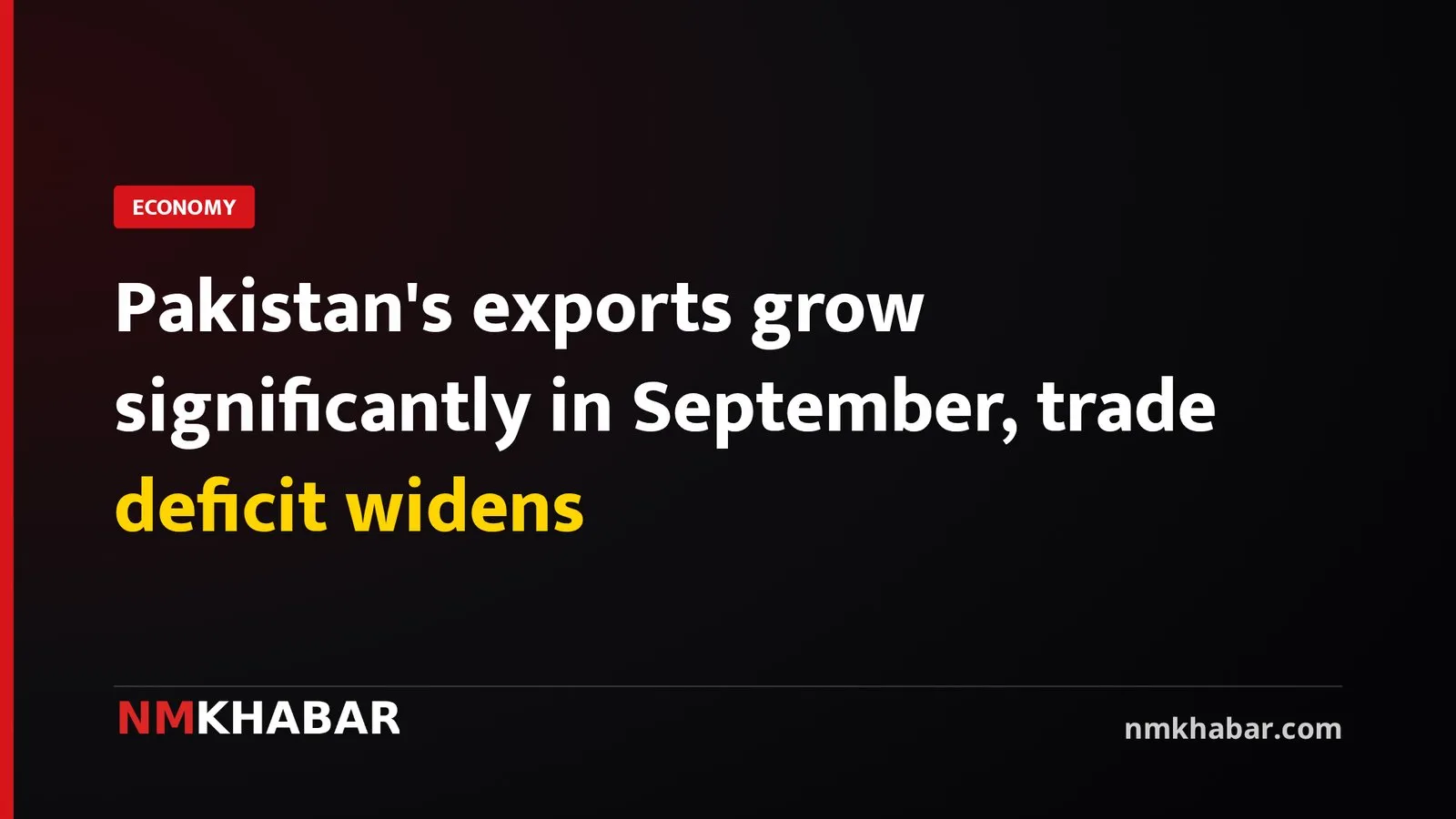 Pakistan's exports grow significantly in September, trade deficit widens
