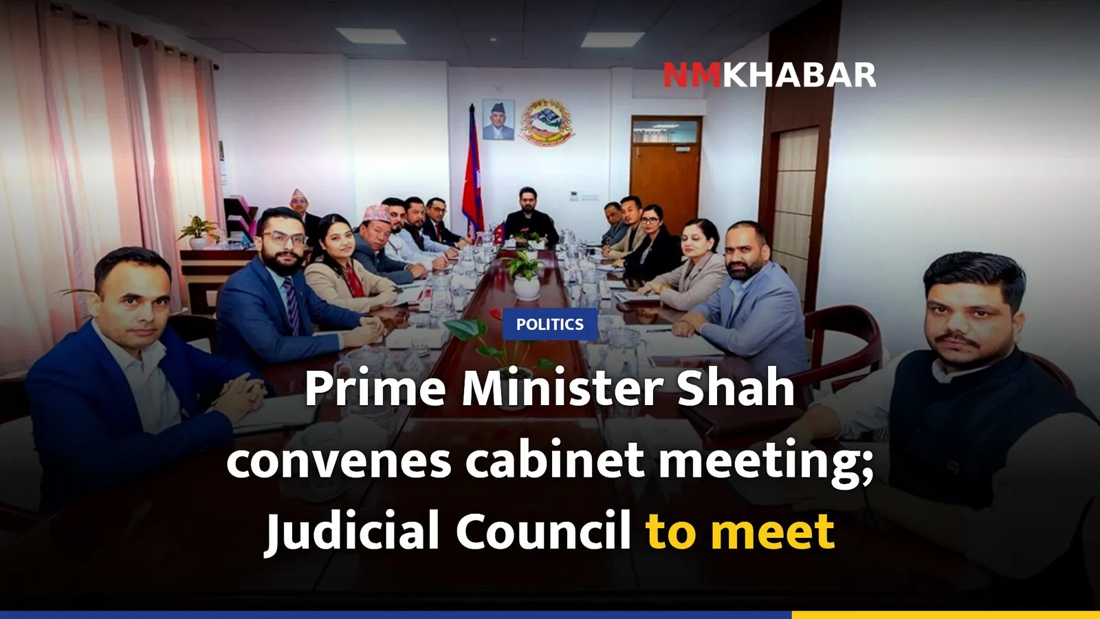 Prime Minister Shah convenes cabinet meeting; Judicial Council to meet