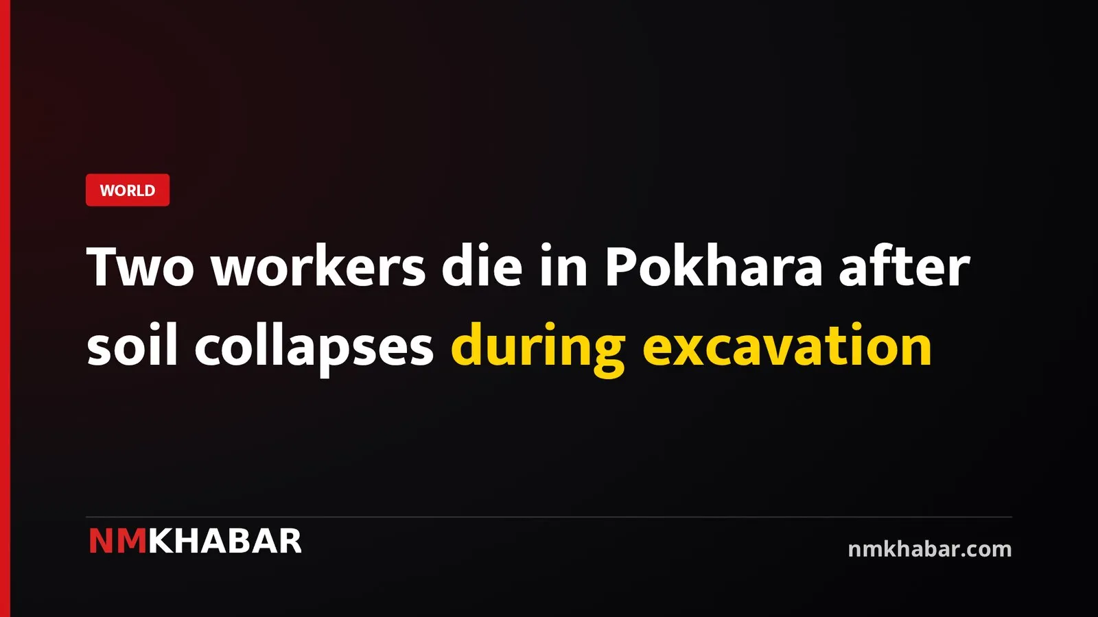 Two workers die in Pokhara after soil collapses during excavation