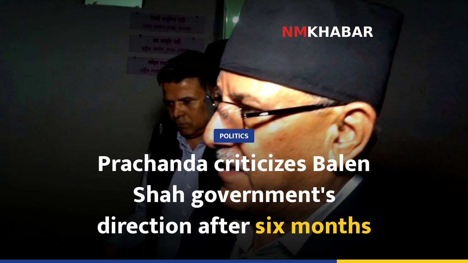 Prachanda criticizes Balen Shah government's direction after six months