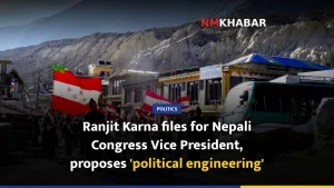 Ranjit Karna files for Nepali Congress Vice President, proposes 'political engineering'
