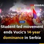Student-led movement ends Vucic's 14-year dominance in Serbia