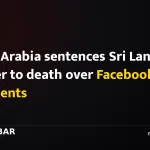 Saudi Arabia sentences Sri Lankan worker to death over Facebook comments