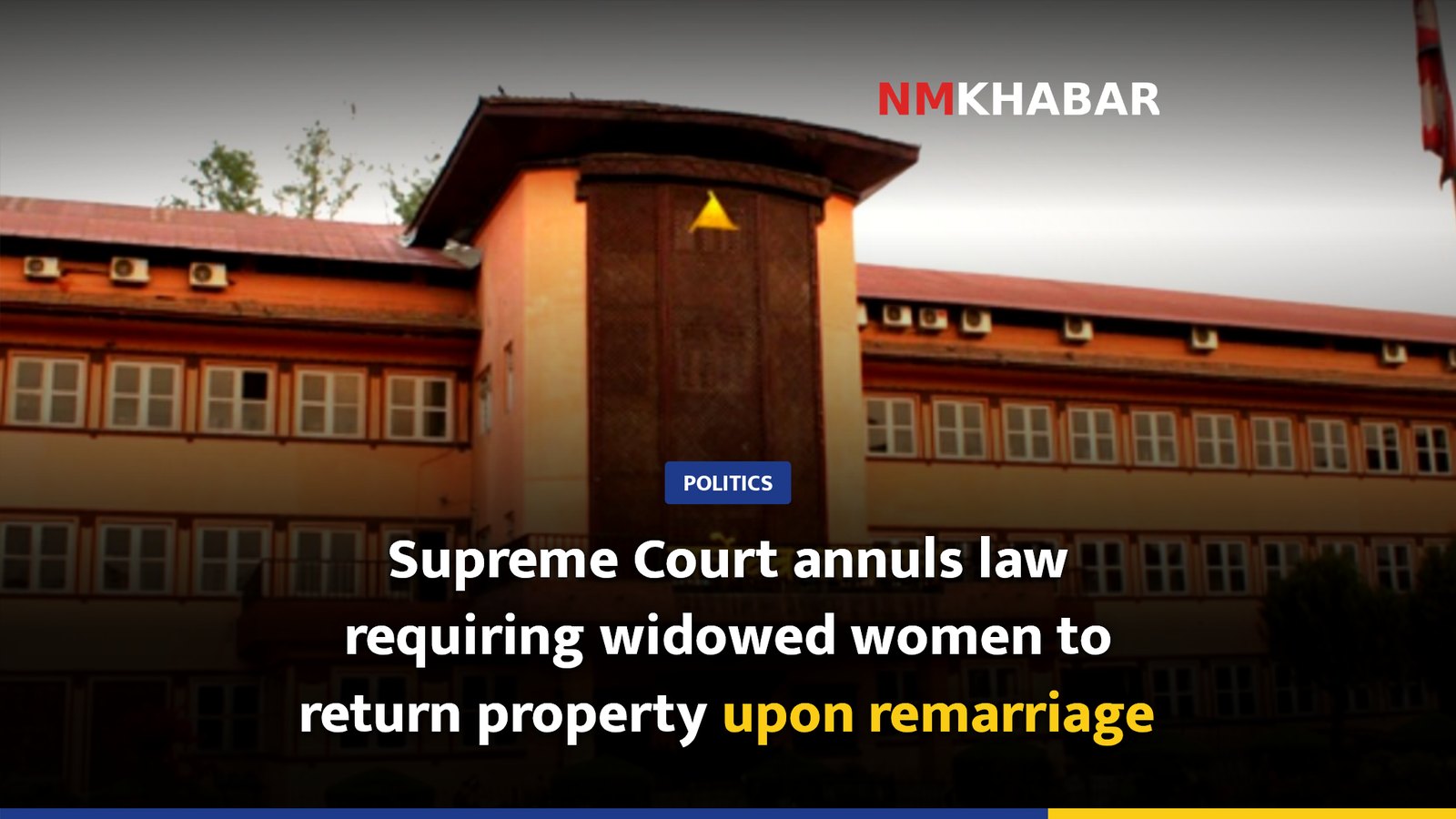 Supreme Court annuls law requiring widowed women to return property upon remarriage