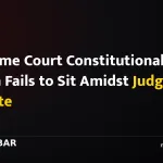 Supreme Court Constitutional Bench Fails to Sit Amidst Judge Dispute