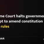 Supreme Court halts government's attempt to amend constitution via House rules