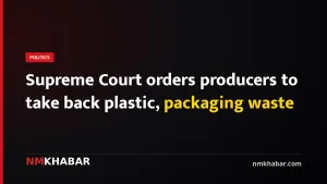 Supreme Court orders producers to take back plastic, packaging waste