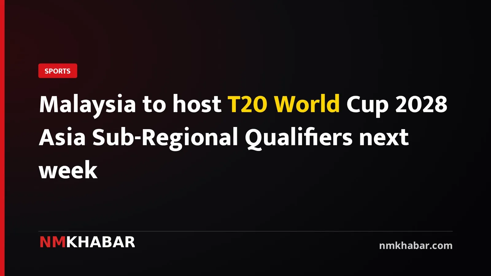 Malaysia to host T20 World Cup 2028 Asia Sub-Regional Qualifiers next week