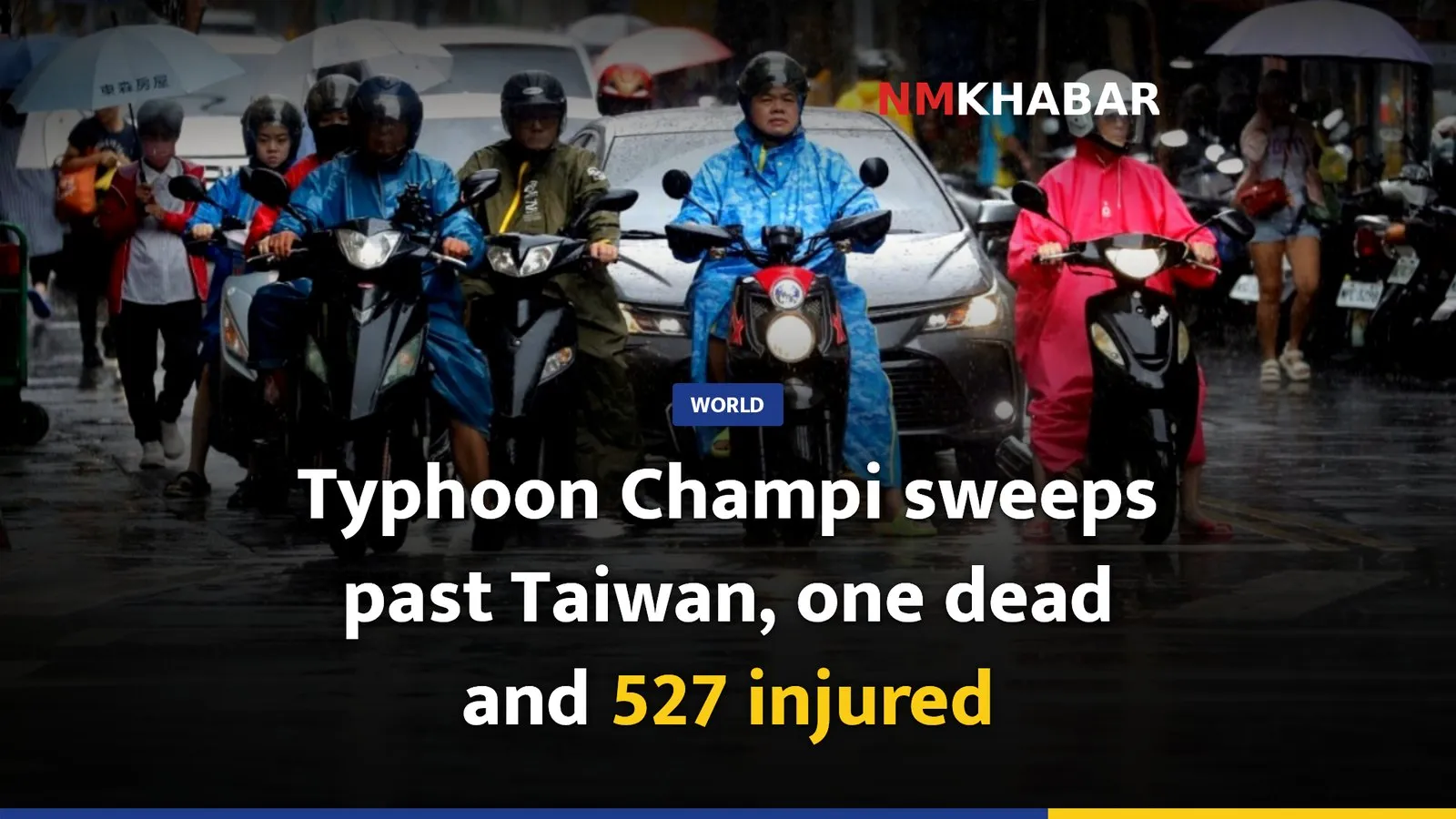 Typhoon Champi sweeps past Taiwan, one dead and 527 injured