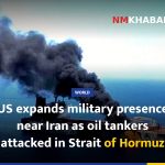 US expands military presence near Iran as oil tankers attacked in Strait of Hormuz