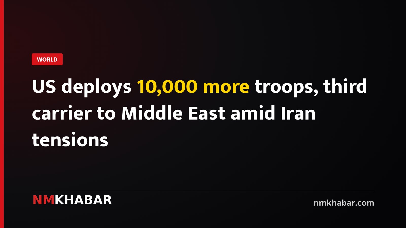 US deploys 10,000 more troops, third carrier to Middle East amid Iran tensions