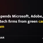 US suspends Microsoft, Adobe, six other tech firms from green card program