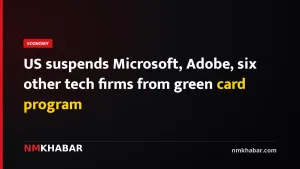 US suspends Microsoft, Adobe, six other tech firms from green card program