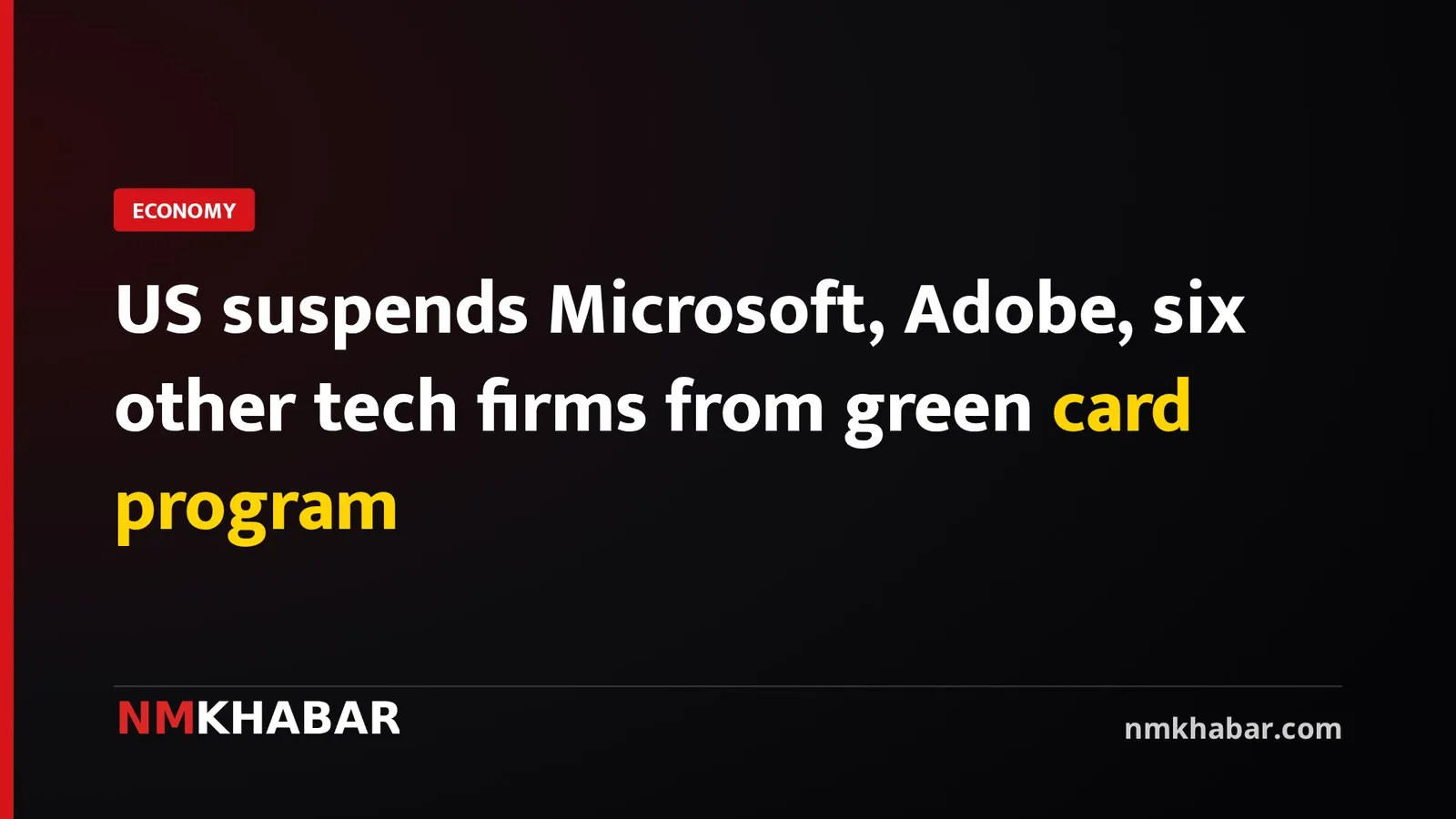 US suspends Microsoft, Adobe, six other tech firms from green card program