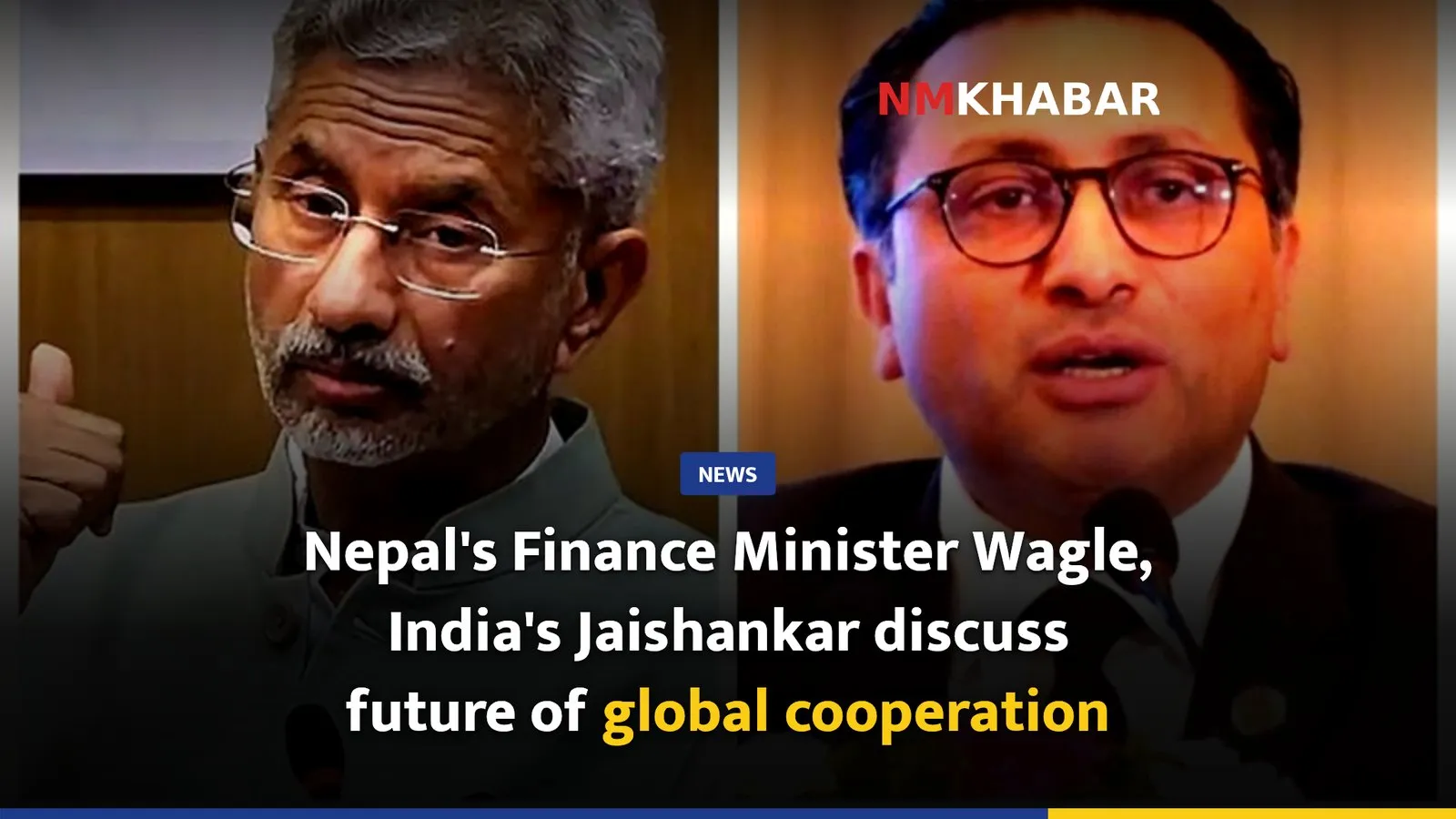 Nepal's Finance Minister Wagle, India's Jaishankar discuss future of global cooperation
