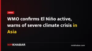 WMO confirms El Niño active, warns of severe climate crisis in Asia